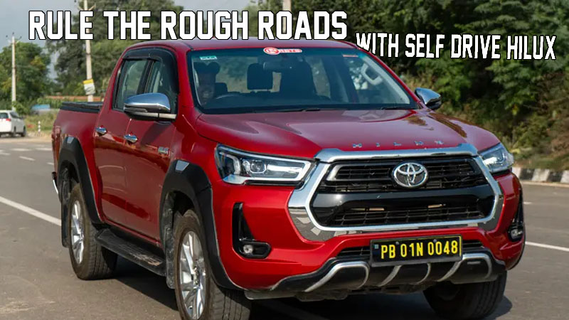 Toyota Hilux 2.8L 4x4 AT Diesel Self Drive Car Rental | Punjab Car Rentals